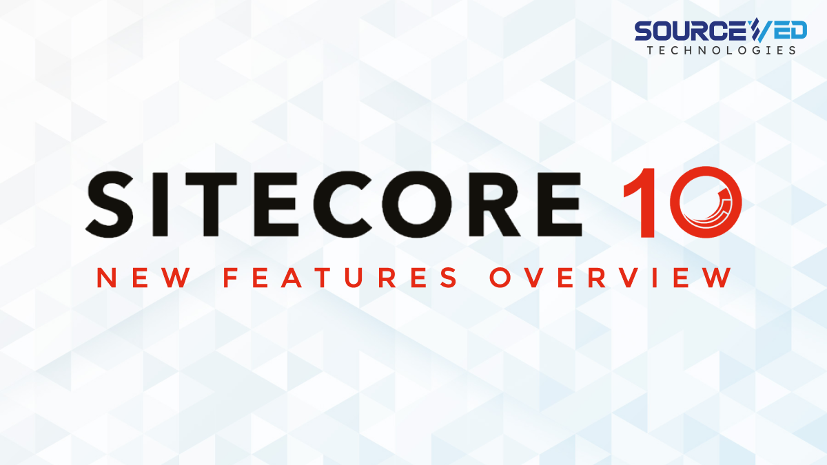 Sitecore 10: New Features Overview - Sourceved
