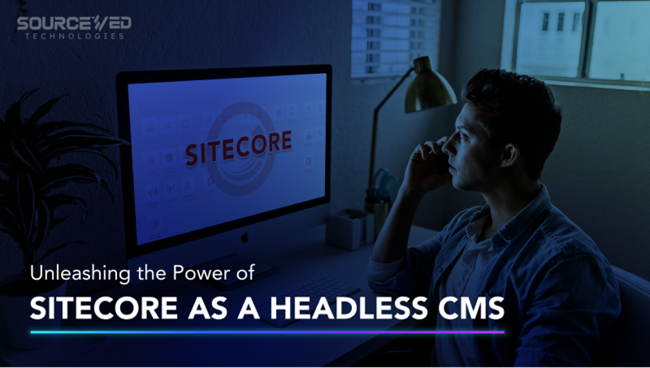 Sitecore as a Headless CMS